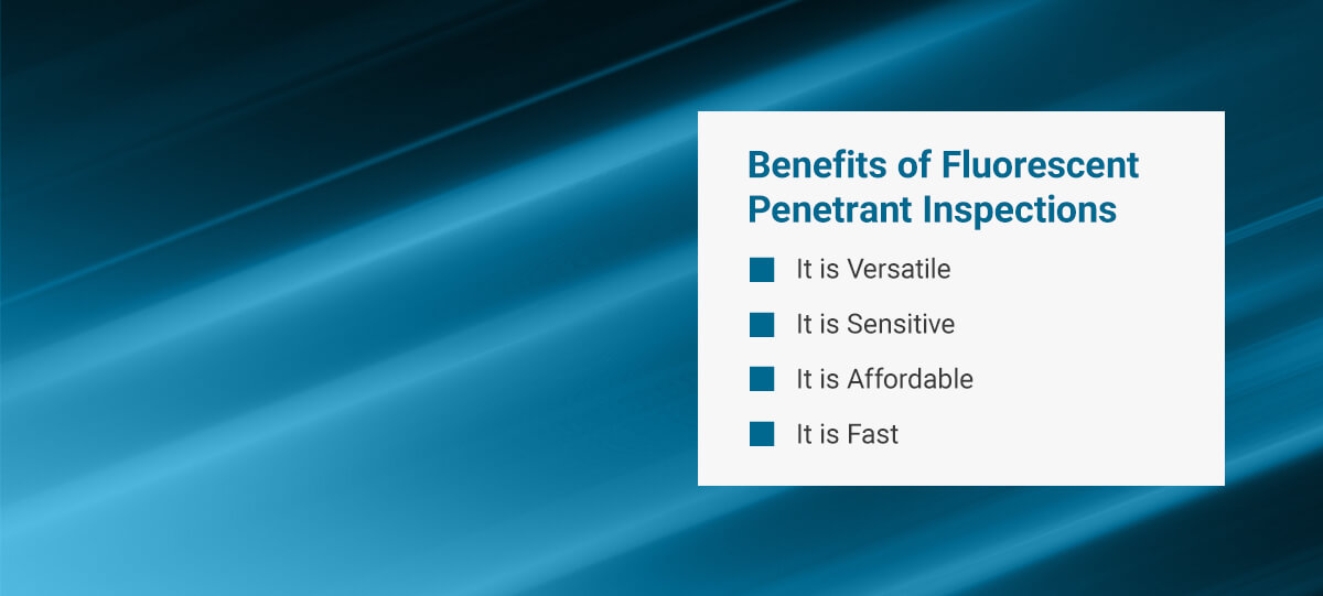 Benefits of Fluorescent Penetrant Inspections