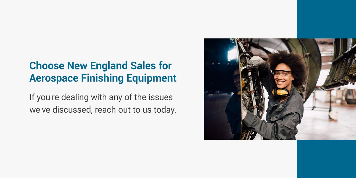 Choose New England Sales for Aerospace Finishing Equipment
